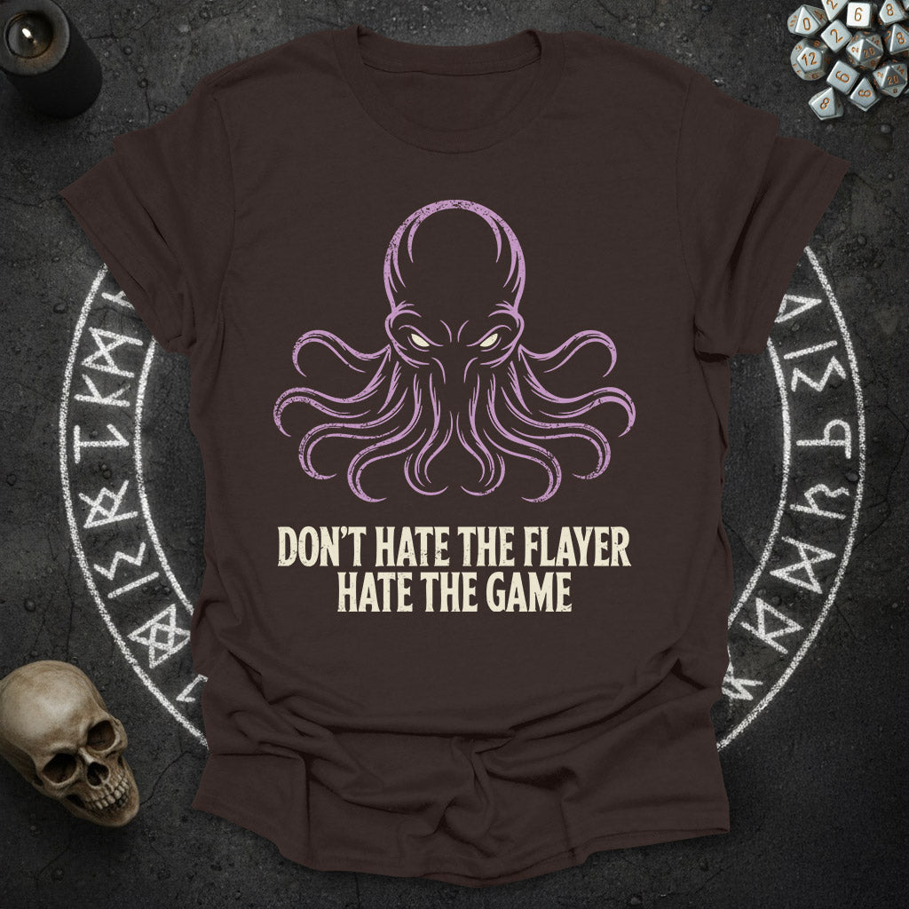 Don't hate the flayer, Hate the game - RPG Shirt