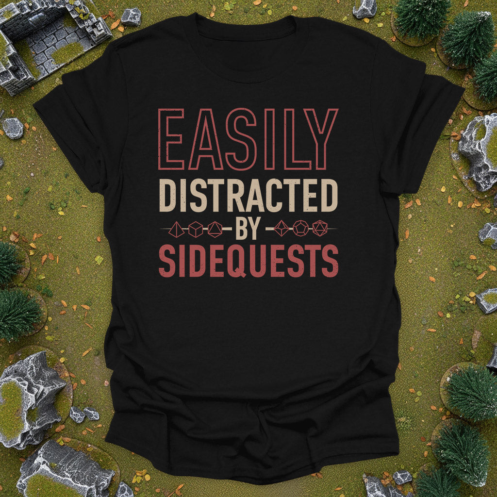 Easily distracted by sidequests - TTRPG Shirt