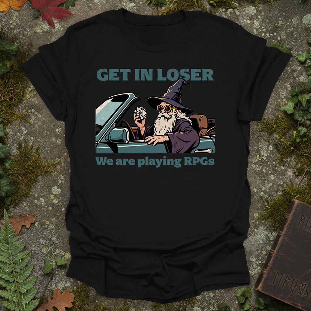 Get in Loser - T-Shirt
