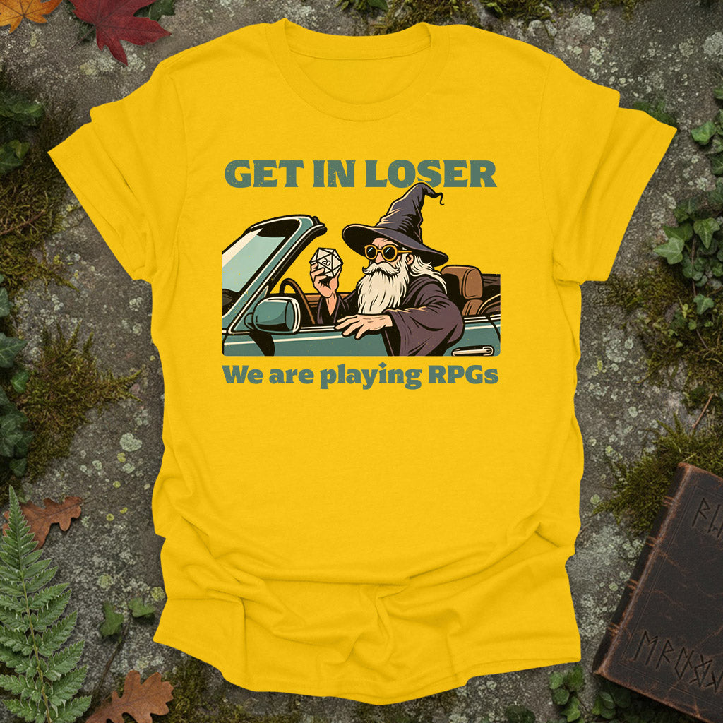 Get in Loser - T-Shirt