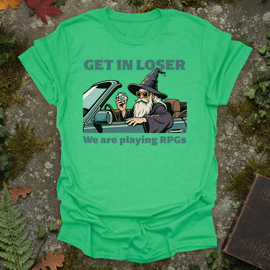Get in Loser - T-Shirt