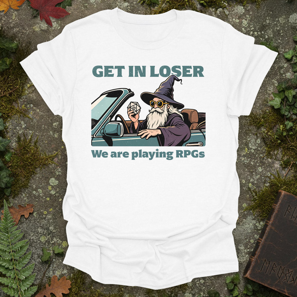 Get in Loser - T-Shirt