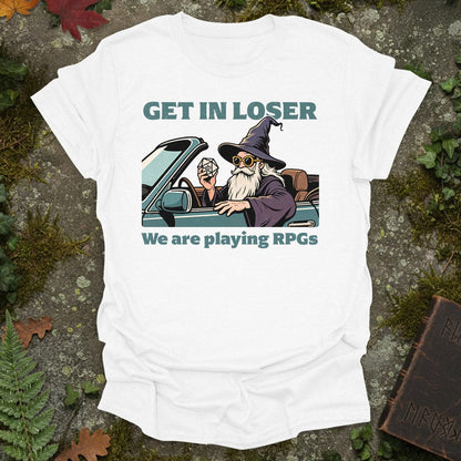 Get in Loser - T-Shirt