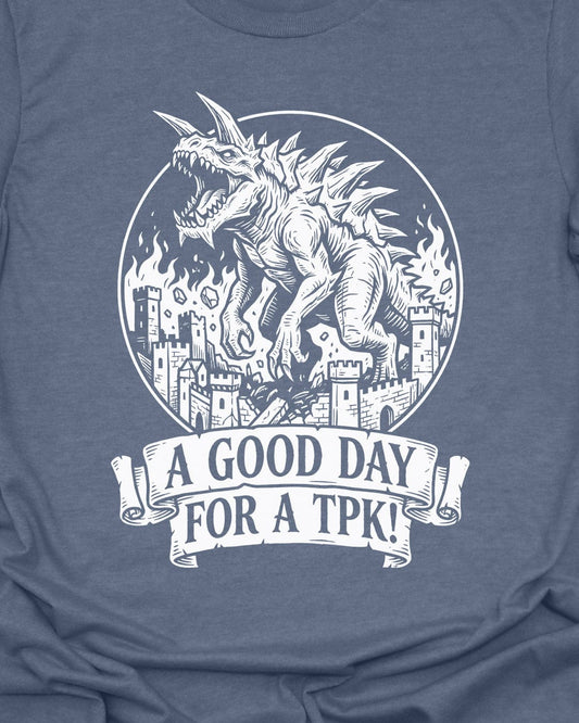 A Good Day for a TPK T-Shirt