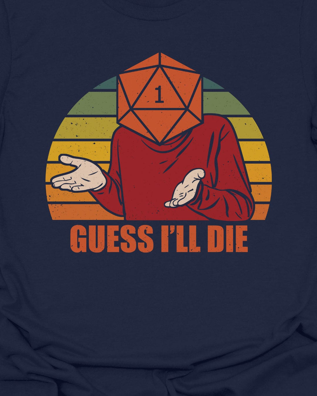 Guess i'll die - T-Shirt