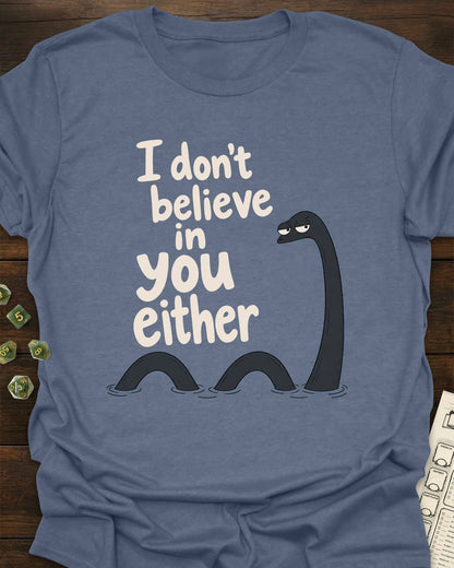 I don't believe T-Shirt