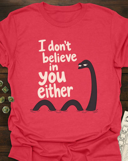 I don't believe T-Shirt