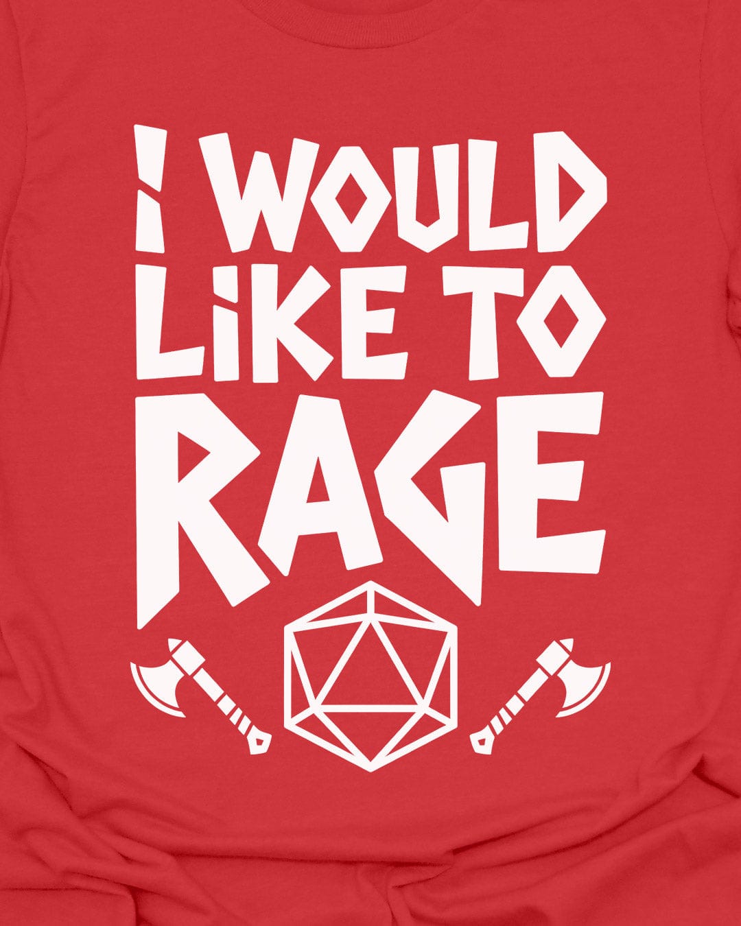 I Would Like To Rage T-Shirt