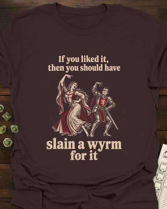 If you liked it T-Shirt