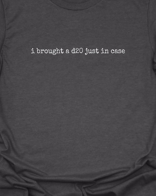 d20 just in case T-Shirt