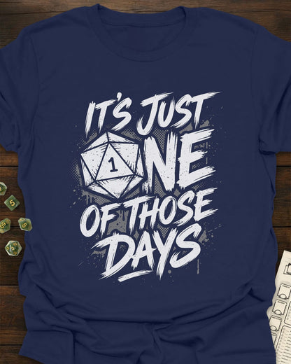 One of those days T-Shirt