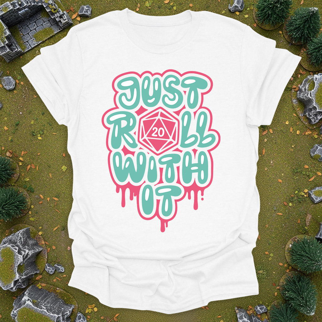 Just Roll With It - RPG Shirt
