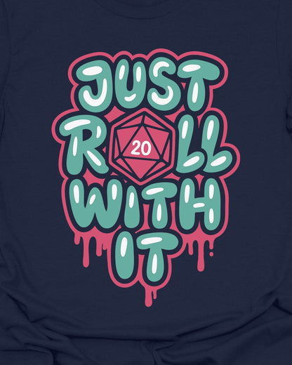 Just Roll With It - RPG Shirt