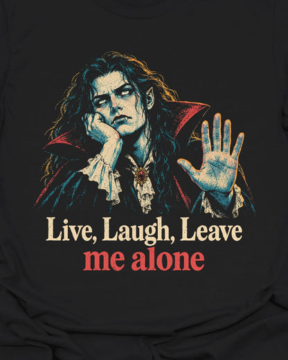 Live Laugh Leave T-Shirt