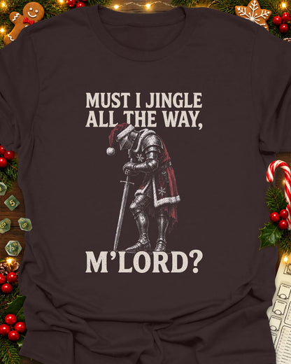 Must I Jingle T-Shirt