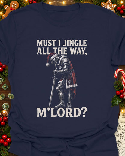 Must I Jingle T-Shirt