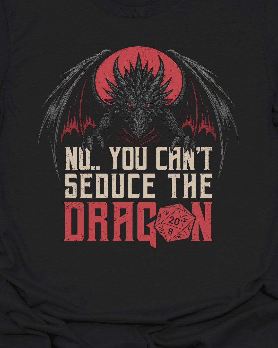 You can't seduce the dragon T-Shirt