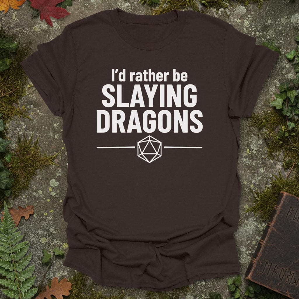 Rather Be Slaying Dragons T-Shirt