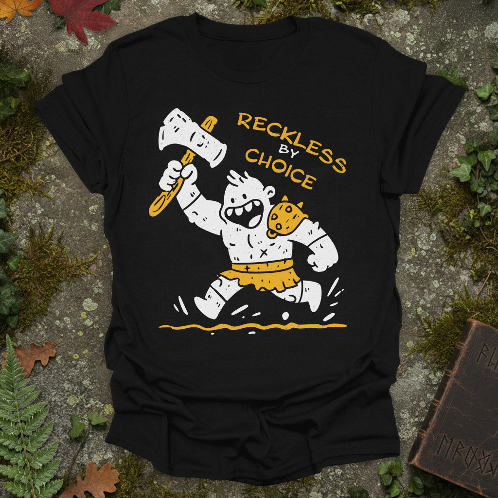 Reckless by Choice T-Shirt