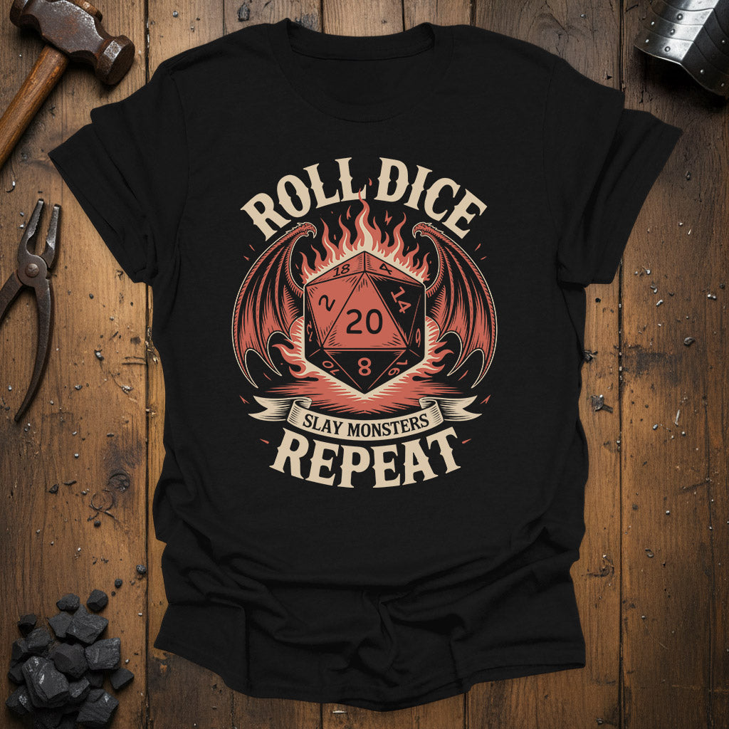 Roll Dice, Slay Monsters, Repeat - T-Shirt