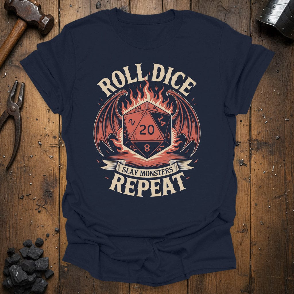 Roll Dice, Slay Monsters, Repeat - T-Shirt
