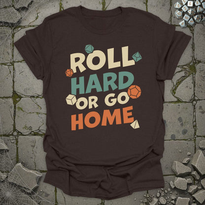 Roll hard or go home - T-Shirt