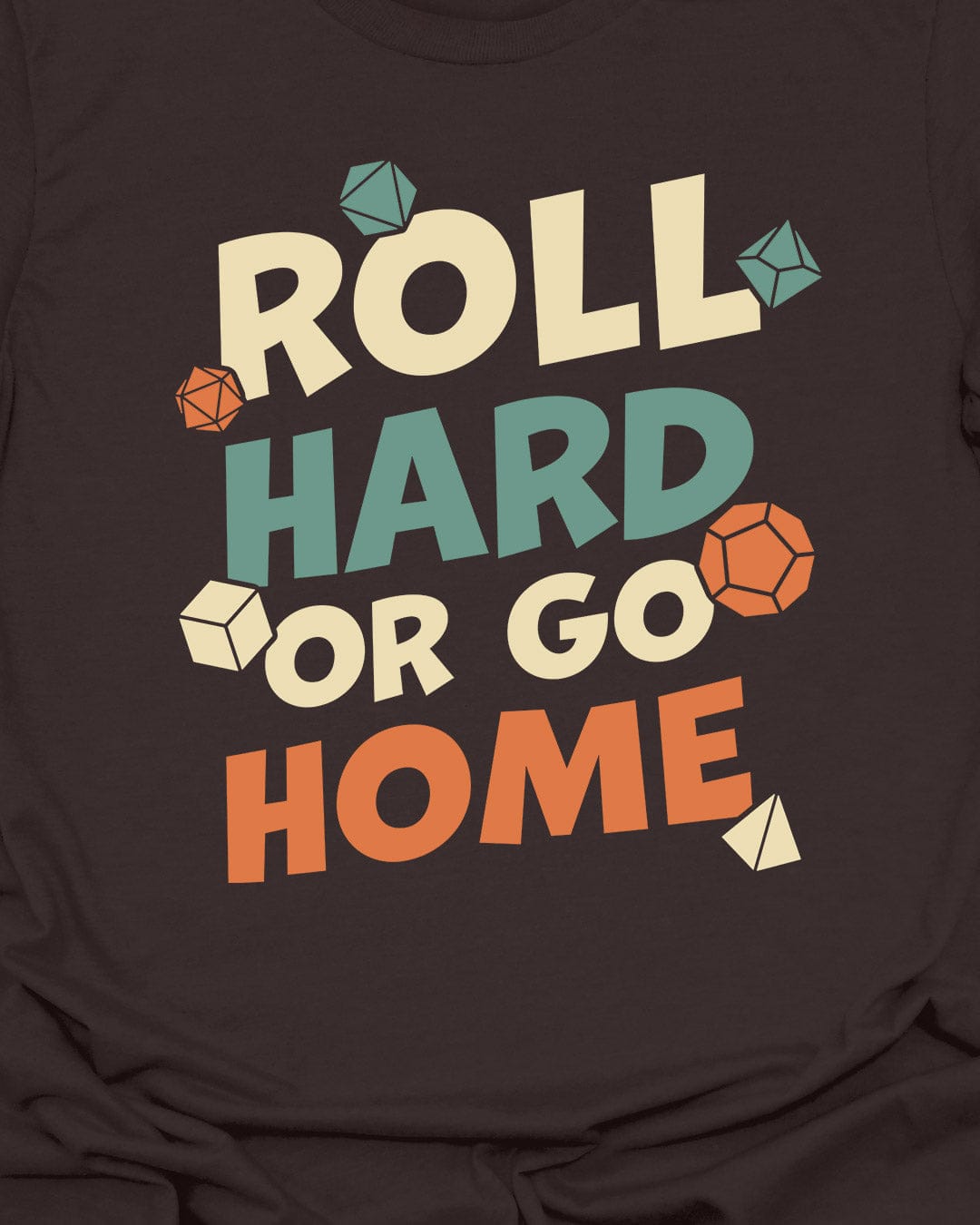 Roll hard or go home - T-Shirt