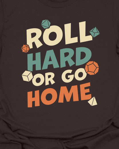 Roll hard or go home - T-Shirt