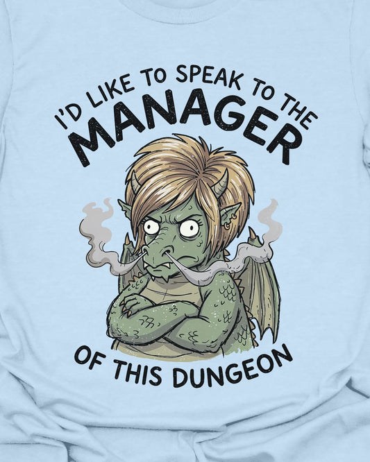 Speak to the manager T-Shirt