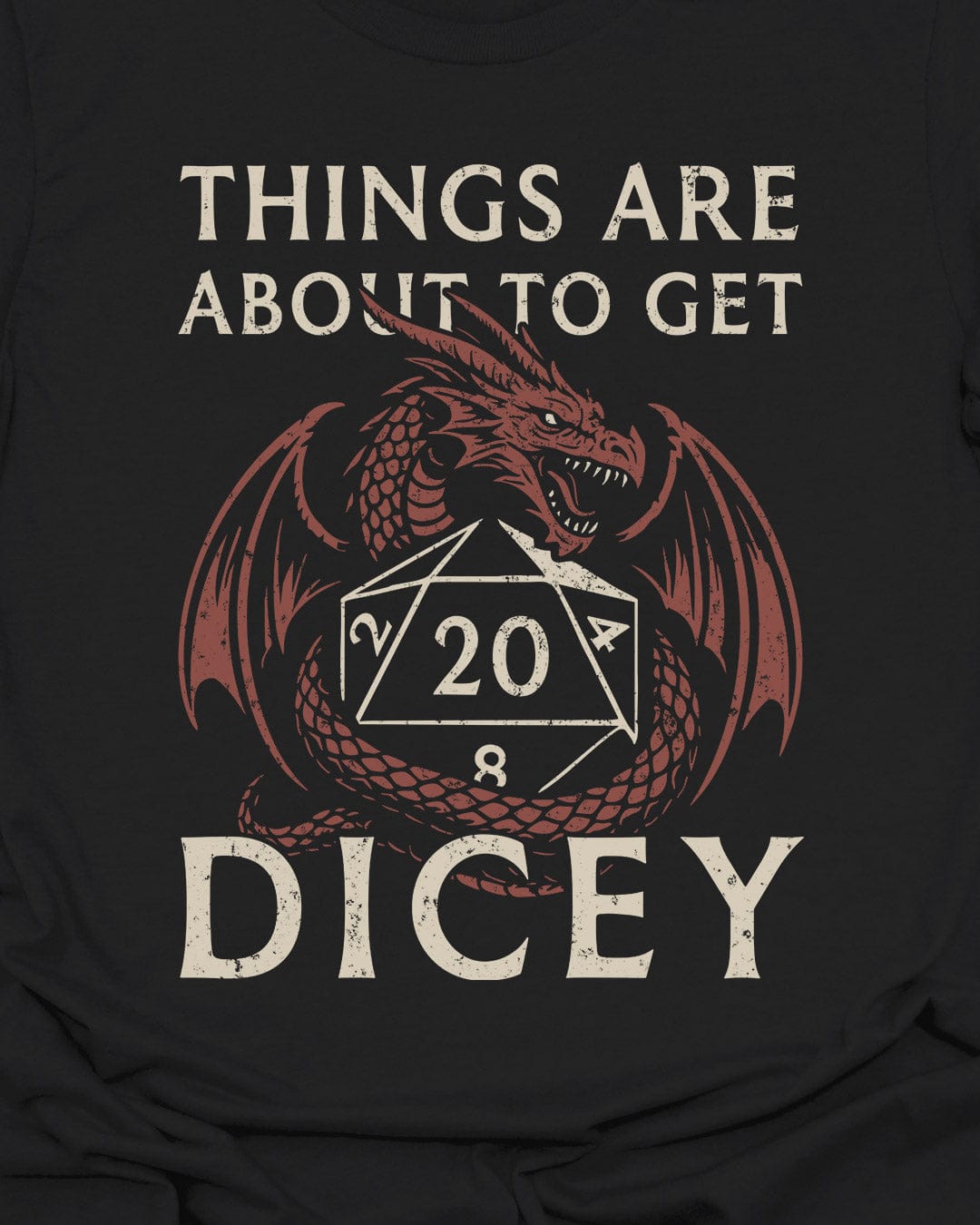 Things are about to get Dicey!  - T-Shirt