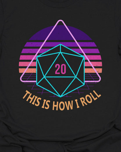 How I Roll - Synthwave T-Shirt