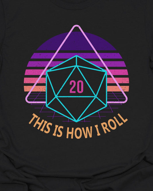 How I Roll - Synthwave T-Shirt
