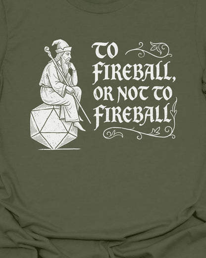 Or not to fireball T-Shirt