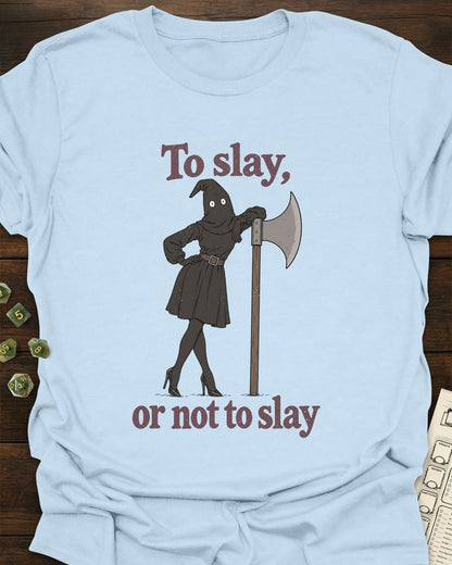 To Slay T-Shirt