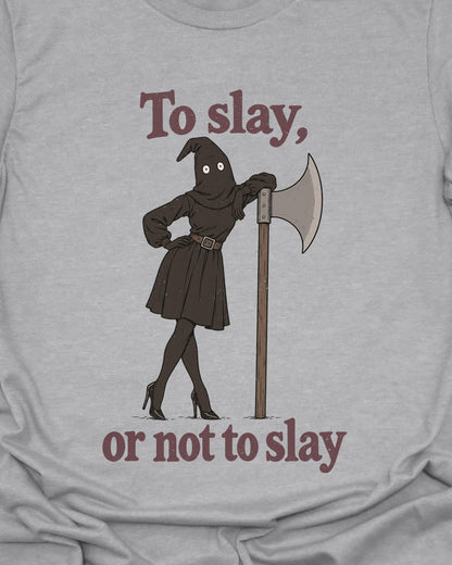 To Slay T-Shirt