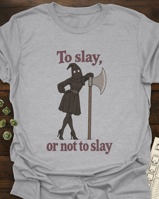 To Slay T-Shirt