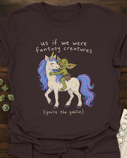 Us if we were T-Shirt