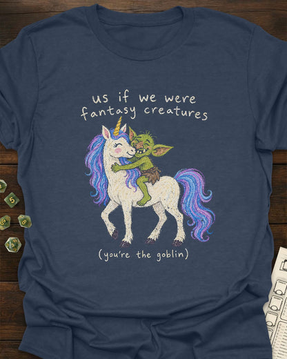 Us if we were T-Shirt