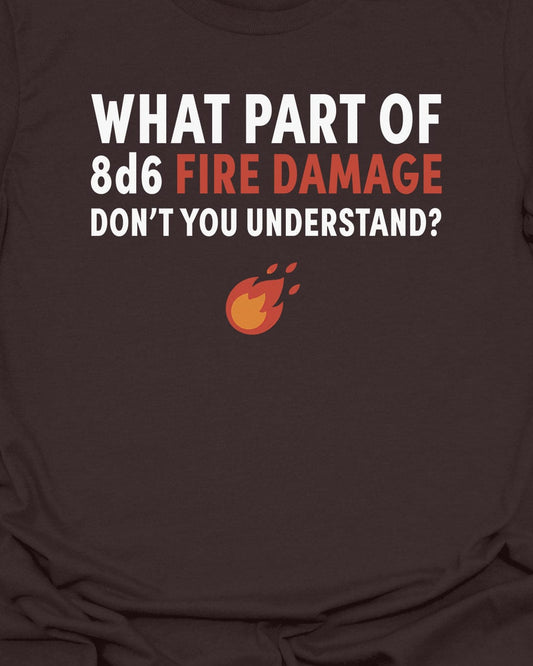 8d6 Fire Damage T-Shirt