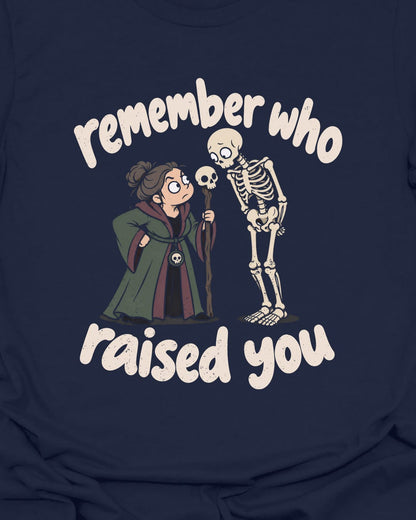 Who Raised You T-Shirt