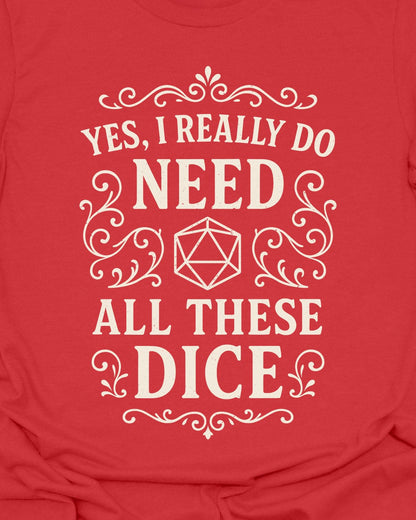 I need dice T-Shirt