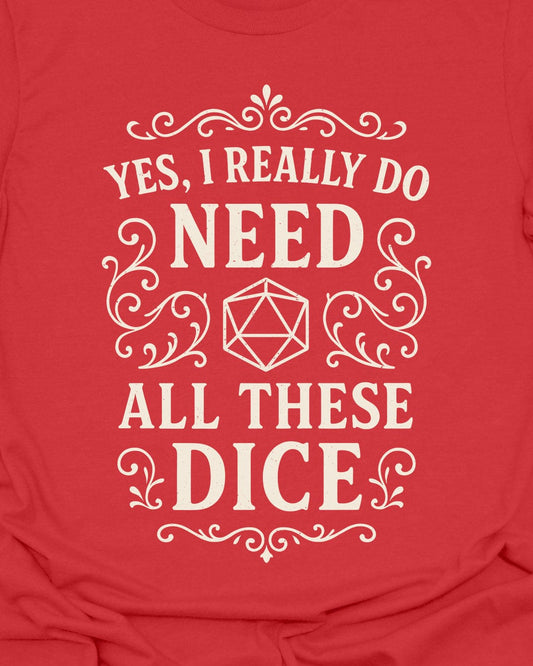 I need dice T-Shirt