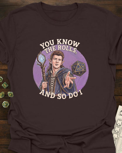 You know the rolls T-Shirt